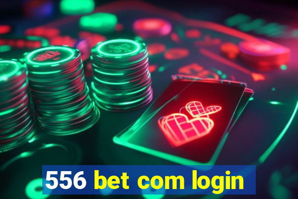 556 bet com login